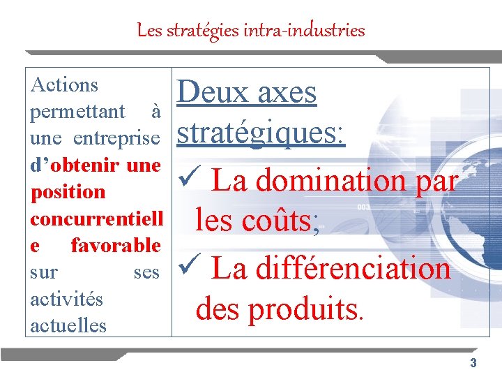 Les stratégies intra-industries Actions permettant à une entreprise d’obtenir une position concurrentiell e favorable