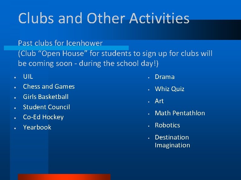 Clubs and Other Activities Past clubs for Icenhower (Club “Open House” for students to