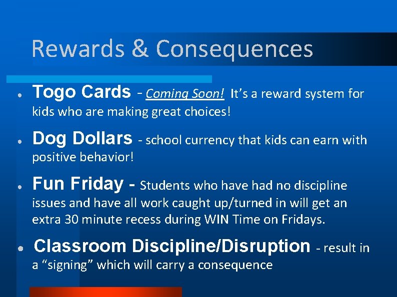 Rewards & Consequences ● Togo Cards - Coming Soon! ● Dog Dollars - school