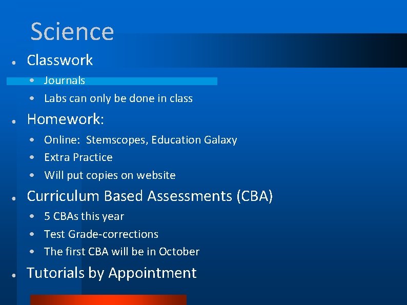 Science ● Classwork • Journals • Labs can only be done in class ●