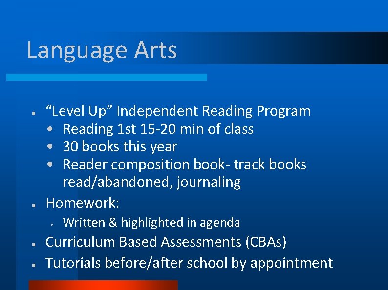 Language Arts ● ● “Level Up” Independent Reading Program • Reading 1 st 15
