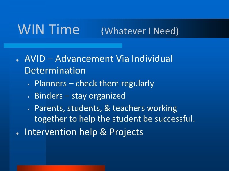 WIN Time ● AVID – Advancement Via Individual Determination • • • ● (Whatever