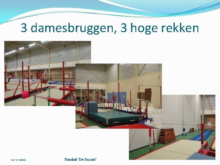 3 damesbruggen, 3 hoge rekken 22 -2 -2021 Turnhal "De Fazant" 