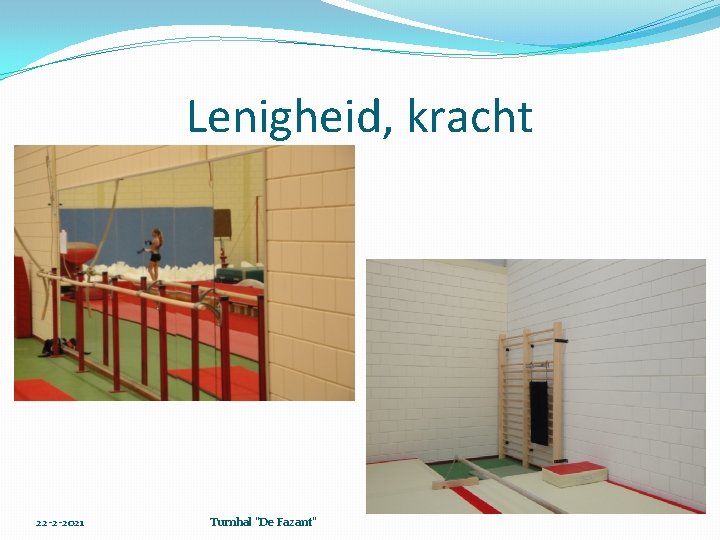 Lenigheid, kracht 22 -2 -2021 Turnhal "De Fazant" 