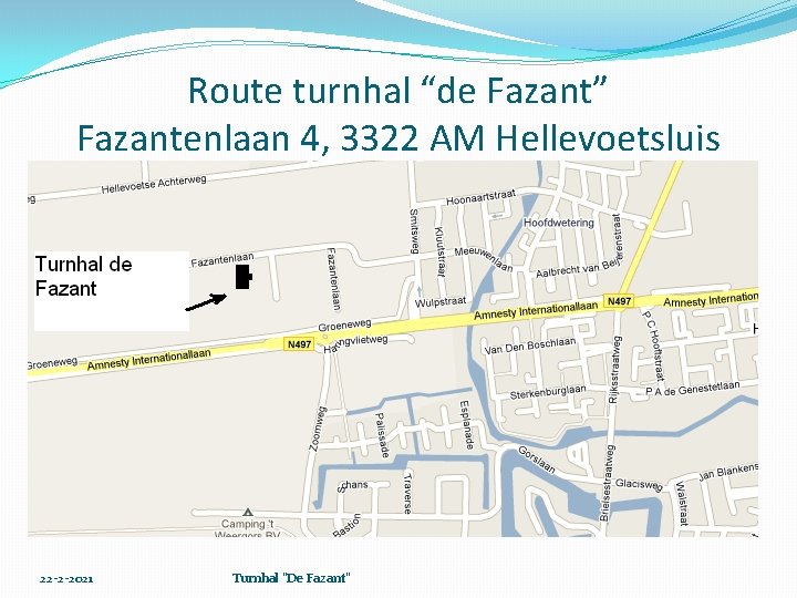 Route turnhal “de Fazant” Fazantenlaan 4, 3322 AM Hellevoetsluis 22 -2 -2021 Turnhal "De