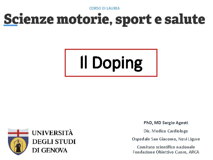 Il Doping Ph. D, MD Sergio Agosti Dir. Medico Cardiologo Ospedale San Giacomo, Novi