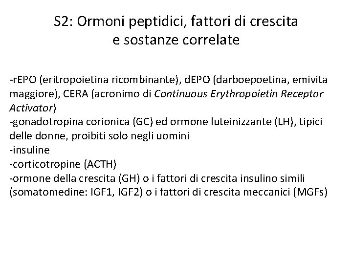 S 2: Ormoni peptidici, fattori di crescita e sostanze correlate -r. EPO (eritropoietina ricombinante),