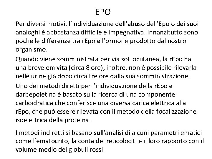 EPO Per diversi motivi, l’individuazione dell’abuso dell’Epo o dei suoi analoghi è abbastanza difficile