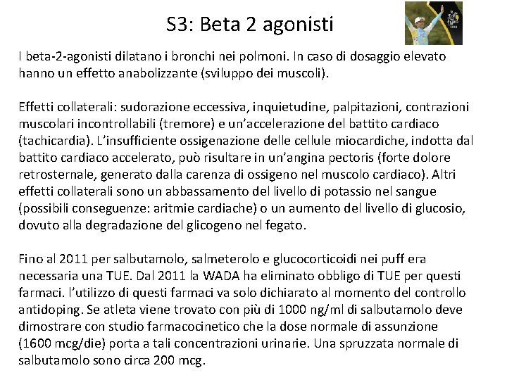 S 3: Beta 2 agonisti I beta-2 -agonisti dilatano i bronchi nei polmoni. In