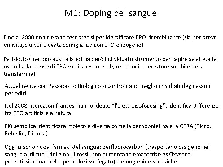 M 1: Doping del sangue Fino al 2000 non c’erano test precisi per identificare