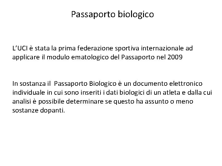 Passaporto biologico L’UCI è stata la prima federazione sportiva internazionale ad applicare il modulo