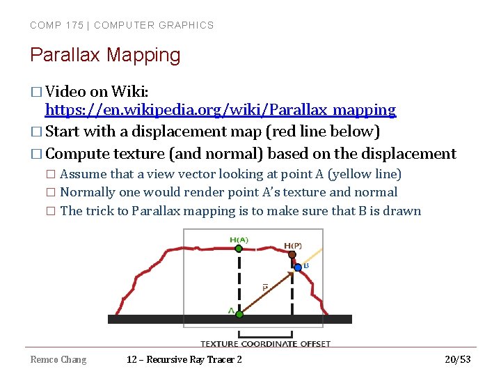 COMP 175 | COMPUTER GRAPHICS Parallax Mapping � Video on Wiki: https: //en. wikipedia.