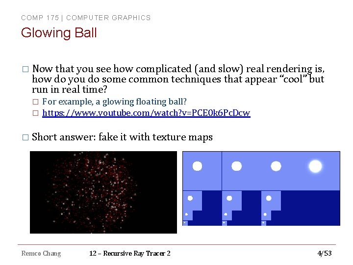 COMP 175 | COMPUTER GRAPHICS Glowing Ball � Now that you see how complicated