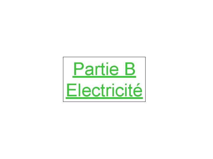 Partie B Electricité 