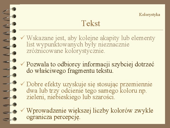 Kolorystyka Tekst ü Wskazane jest, aby kolejne akapity lub elementy list wypunktowanych były nieznacznie