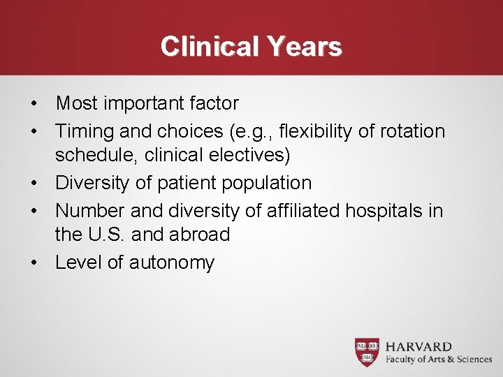 Clinical Years • Most important factor • Timing and choices (e. g. , flexibility