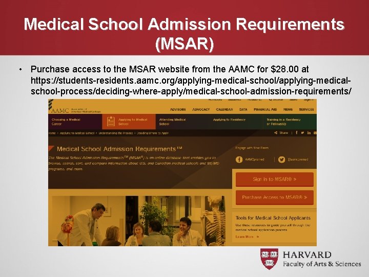 Medical School Admission Requirements (MSAR) • Purchase access to the MSAR website from the