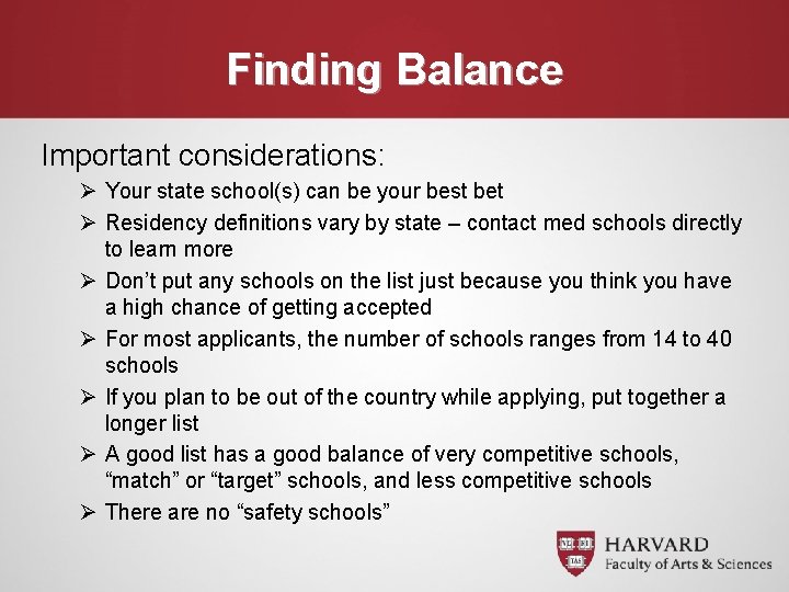 Finding Balance Important considerations: Ø Your state school(s) can be your best bet Ø