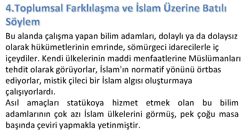 4. Toplumsal Farklılaşma ve İslam Üzerine Batılı Söylem Bu alanda çalışma yapan bilim adamları,