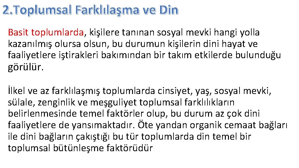 2. Toplumsal Farklılaşma ve Din Basit toplumlarda, kişilere tanınan sosyal mevki hangi yolla kazanılmış