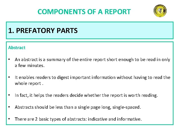 COMPONENTS OF A REPORT 1. PREFATORY PARTS Abstract • An abstract is a summary