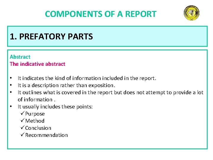 COMPONENTS OF A REPORT 1. PREFATORY PARTS Abstract The indicative abstract • It indicates