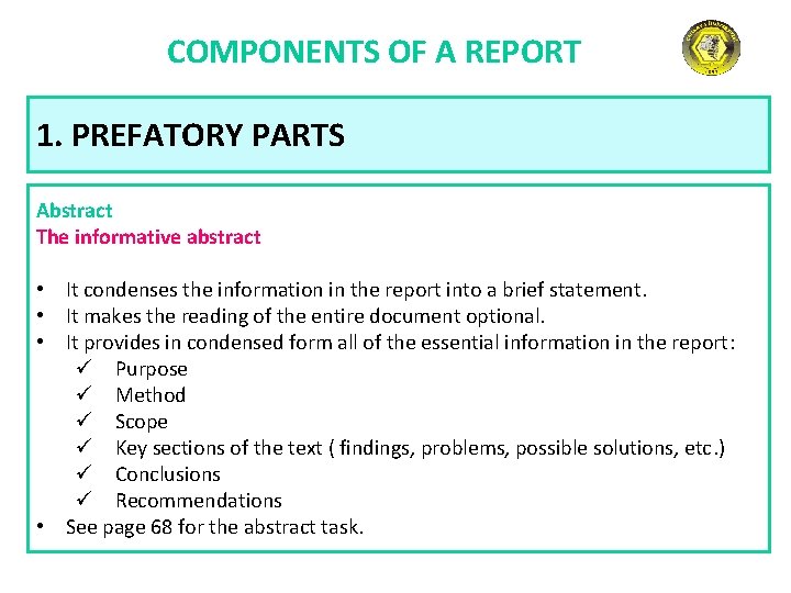 COMPONENTS OF A REPORT 1. PREFATORY PARTS Abstract The informative abstract • It condenses