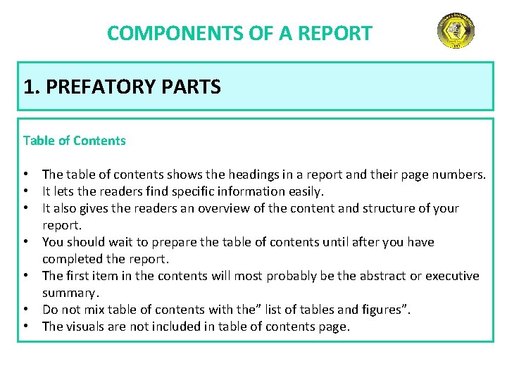 COMPONENTS OF A REPORT 1. PREFATORY PARTS Table of Contents • The table of