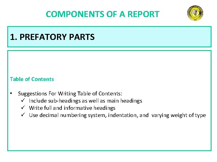 COMPONENTS OF A REPORT 1. PREFATORY PARTS Table of Contents • Suggestions For Writing