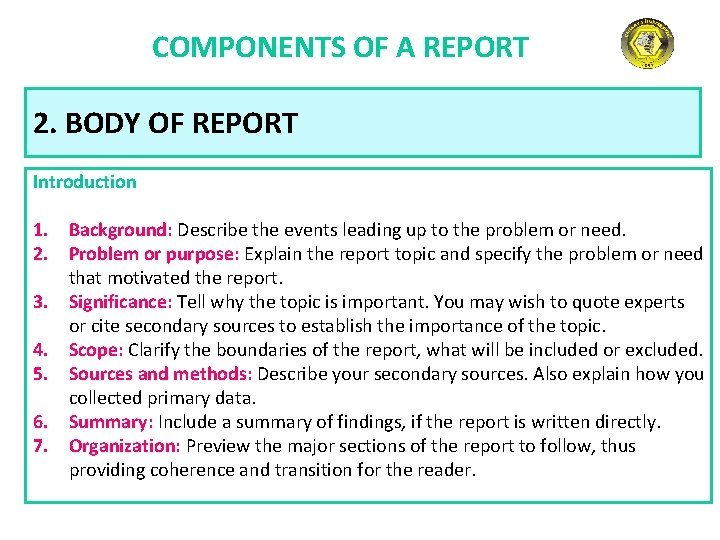 COMPONENTS OF A REPORT 2. BODY OF REPORT Introduction 1. Background: Describe the events