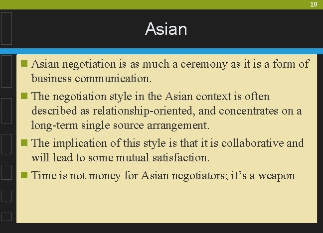 19 Asian negotiation is as much a ceremony as it is a form of