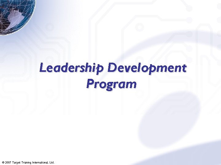 Leadership Development Program 2007 Target Training International Ltd