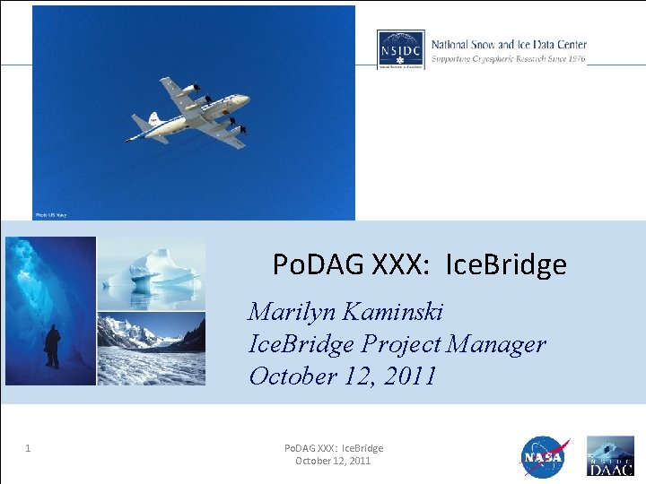 Po. DAG XXX: Ice. Bridge Marilyn Kaminski Ice. Bridge Project Manager October 12, 2011