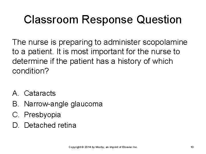 Classroom Response Question The nurse is preparing to administer scopolamine to a patient. It Classroom Response Question The nurse is preparing to administer scopolamine to a patient. It