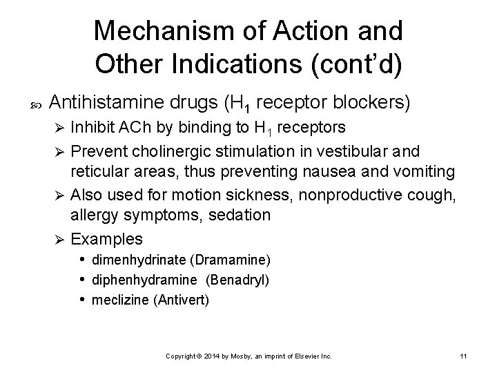 Mechanism of Action and Other Indications (cont’d) Antihistamine drugs (H 1 receptor blockers) Inhibit Mechanism of Action and Other Indications (cont’d) Antihistamine drugs (H 1 receptor blockers) Inhibit