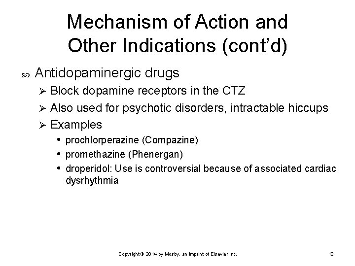 Mechanism of Action and Other Indications (cont’d) Antidopaminergic drugs Block dopamine receptors in the Mechanism of Action and Other Indications (cont’d) Antidopaminergic drugs Block dopamine receptors in the