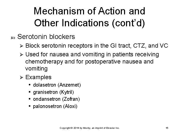Mechanism of Action and Other Indications (cont’d) Serotonin blockers Block serotonin receptors in the Mechanism of Action and Other Indications (cont’d) Serotonin blockers Block serotonin receptors in the