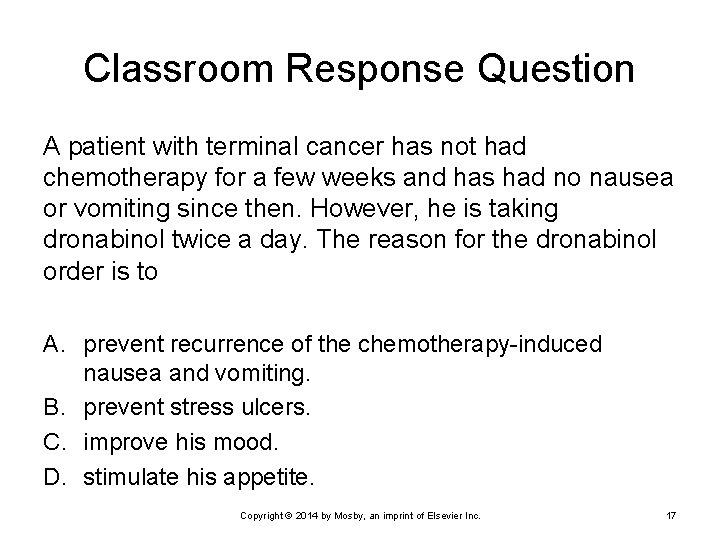 Classroom Response Question A patient with terminal cancer has not had chemotherapy for a Classroom Response Question A patient with terminal cancer has not had chemotherapy for a