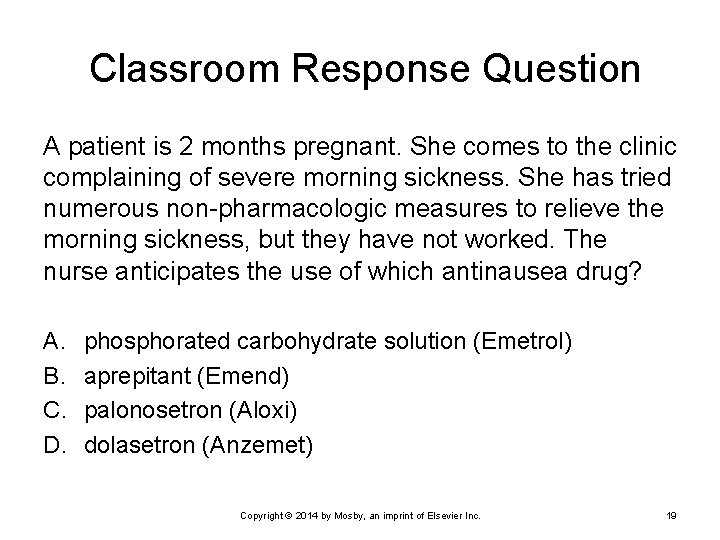 Classroom Response Question A patient is 2 months pregnant. She comes to the Classroom Response Question A patient is 2 months pregnant. She comes to the
