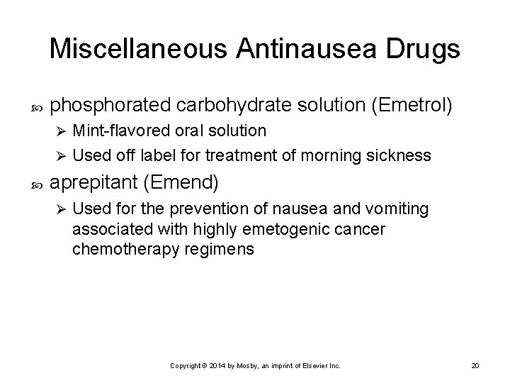 Miscellaneous Antinausea Drugs phosphorated carbohydrate solution (Emetrol) Mint-flavored oral solution Ø Used off label Miscellaneous Antinausea Drugs phosphorated carbohydrate solution (Emetrol) Mint-flavored oral solution Ø Used off label