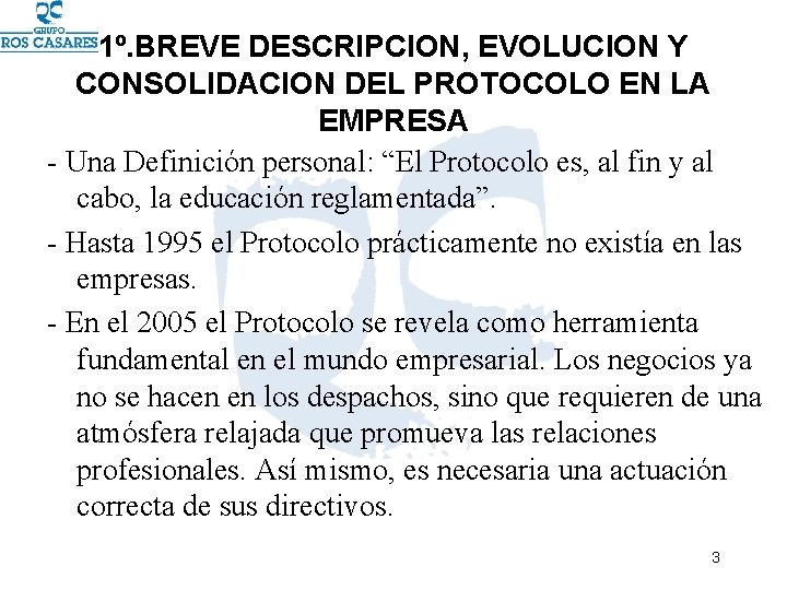 1º. BREVE DESCRIPCION, EVOLUCION Y CONSOLIDACION DEL PROTOCOLO EN LA EMPRESA - Una Definición
