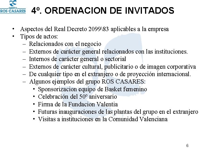 4º. ORDENACION DE INVITADOS • Aspectos del Real Decreto 209983 aplicables a la empresa