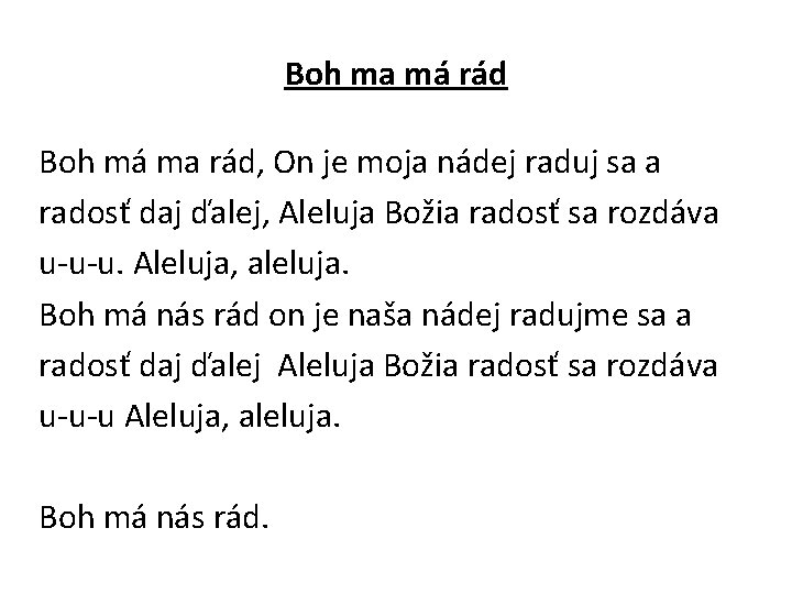 Boh ma má rád Boh má ma rád, On je moja nádej raduj sa