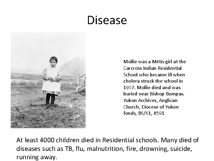 Disease Mollie was a Métis girl at the Carcross Indian Residential School who became