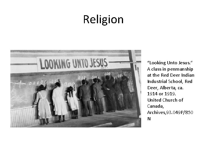 Religion “Looking Unto Jesus. ” A class in penmanship at the Red Deer Indian