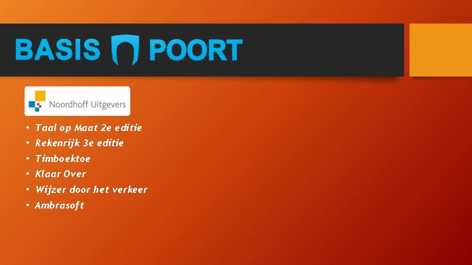  • Taal op Maat 2 e editie • Rekenrijk 3 e editie •