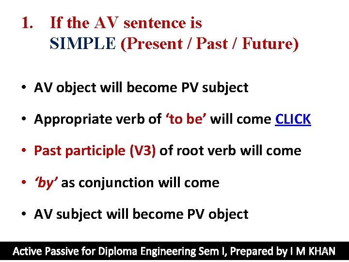 1. If the AV sentence is SIMPLE (Present / Past / Future) • AV