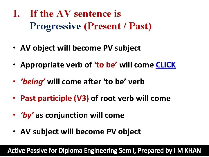 1. If the AV sentence is Progressive (Present / Past) • AV object will