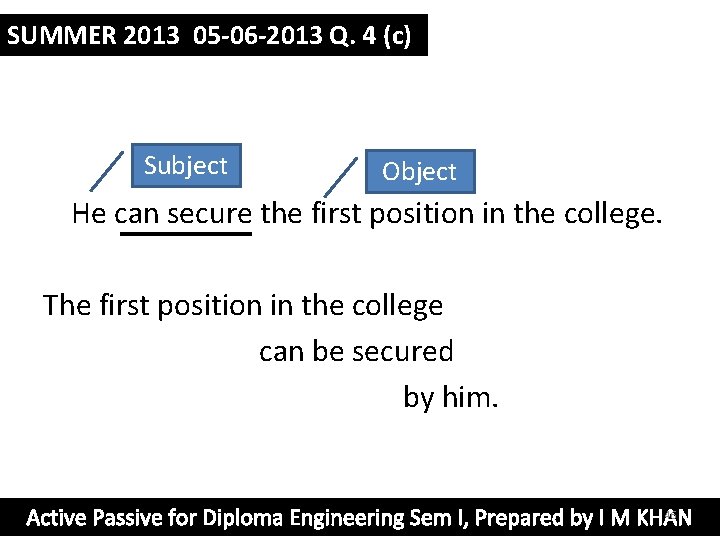 SUMMER 2013 05 -06 -2013 Q. 4 (c) Subject Object He can secure the