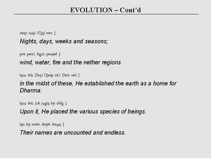 EVOLUTION – Cont’d rwq. I ruq. I i. Qq. I vwr ] Nights, days,